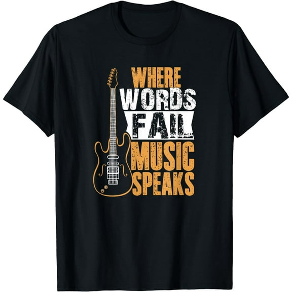 Where Words Fail Music Speaks T-shirt Music Lover Wear