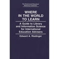 thumbnail image 1 of Pre-Owned Where in the World to Learn: A Guide to Library and Information Science for International Education ( Hardcover 9780313287039) by Edward Riedinger, 1 of 1