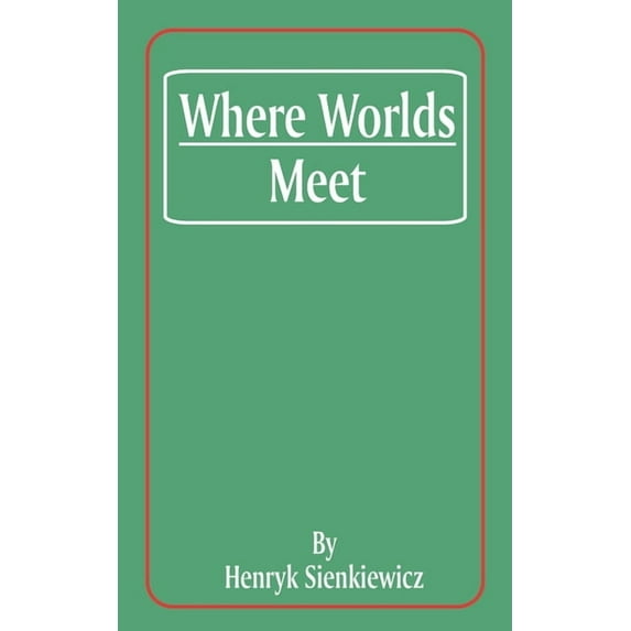 Where Worlds Meet (Paperback)