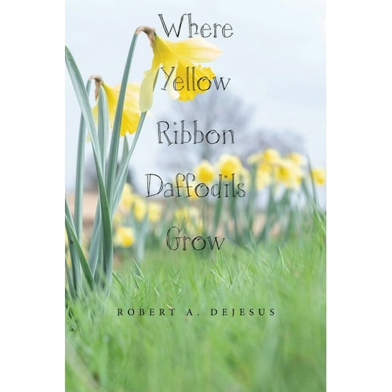Where Yellow Ribbon Daffodils Grow