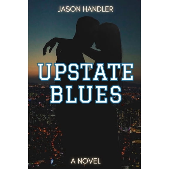 Where You Want to Be Upstate Blues: A Lighthearted Romance, Book 1, (Paperback)