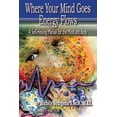 thumbnail image 1 of Pre-Owned Where Your Mind Goes Energy Flows: A Self-Healing Manual for the Mind and Body (Paperback) 1775184404 9781775184409, 1 of 1