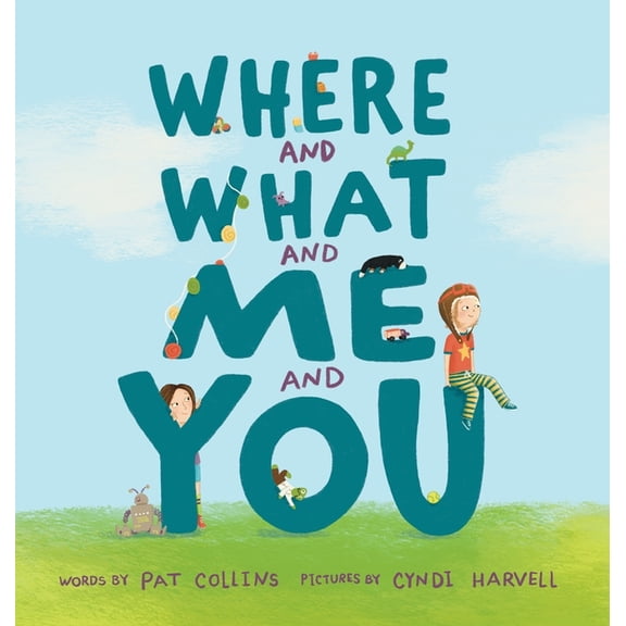 Where and What and Me and You, (Hardcover)