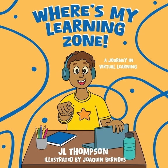 Where's My Learning Zone! A Journey In Virtual Learning, (Paperback)