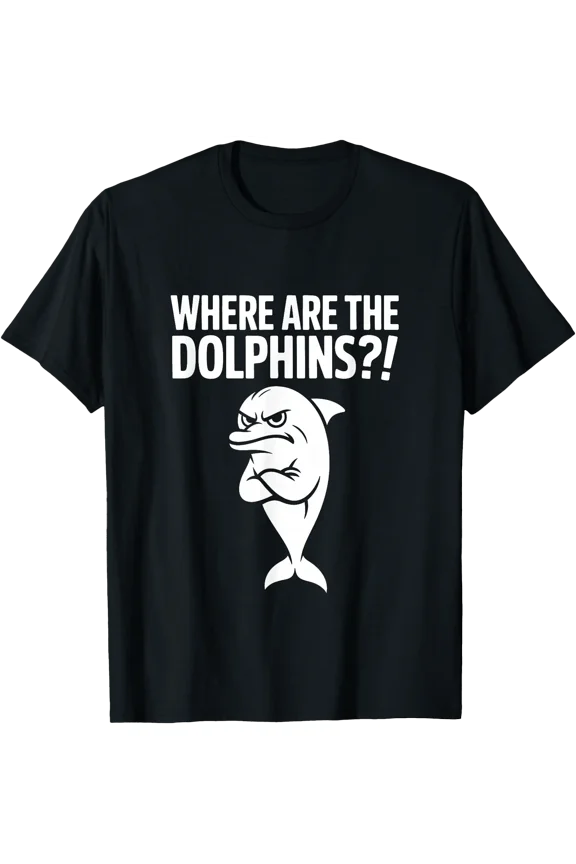 Where are The Dolphins?! - Funny Hawaii Meme Animal T-Shirt, Birthday Gift