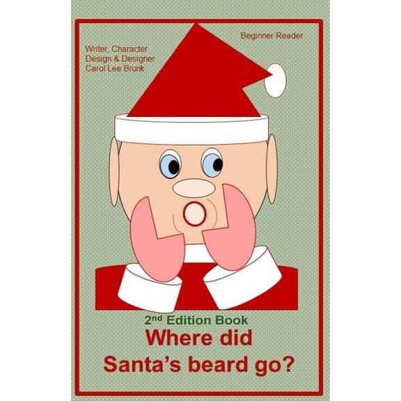 Where did Santa's beard go?: Where did Santa's beard go? 2nd Edition, (Paperback)