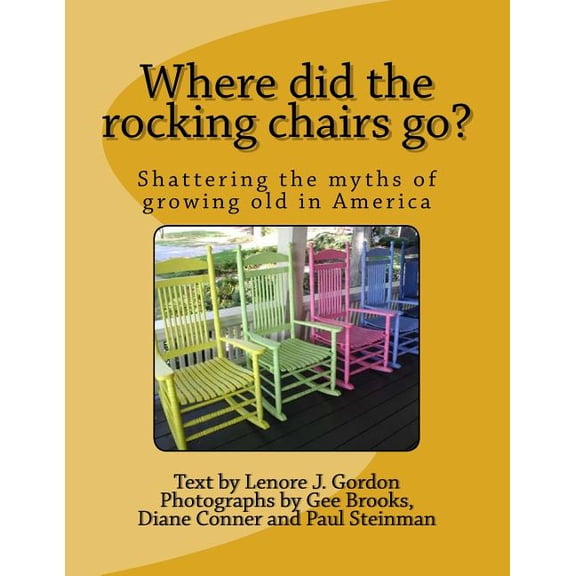 Where did the rocking chairs go Paperback 1514678691 9781514678695 Lenore J. Gordon, Gee Brooks