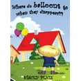 thumbnail image 1 of Where do balloons go when they disappear, (Hardcover), 1 of 1