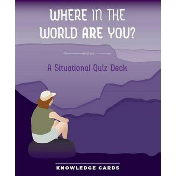 Where in the World Are You? Quiz Deck Knowledge Cards