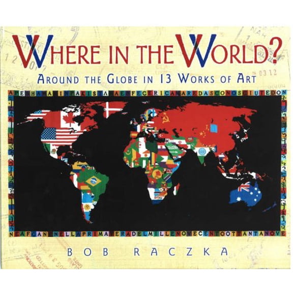 Pre-Owned Where in the World?: Around the Globe in 13 Works of Art (Bob Raczka's Art Adventures) (Unknown) 0822563711 9780822563716