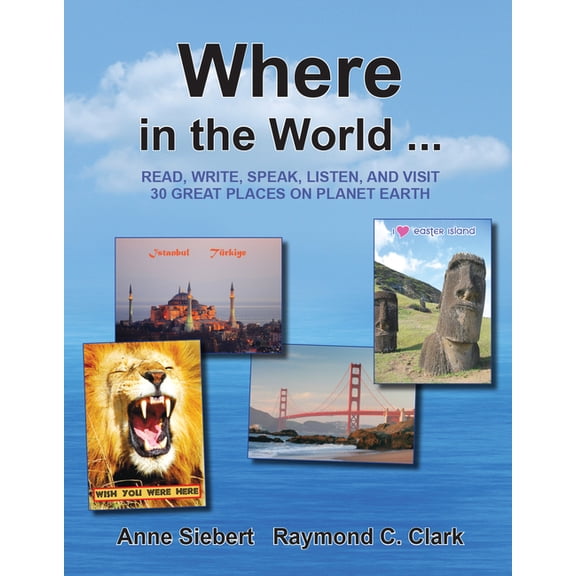 Where in the World... : Read, Write, Speak, and Visit 30 Great Places on Planet Earth (Paperback)