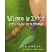 Where is Eric? Eric the earwig is missing, Paperback