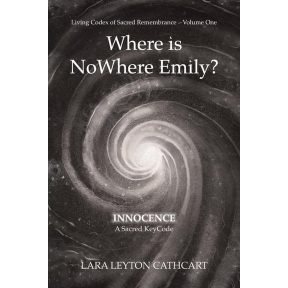 Where is NoWhere Emily: Innocence-A Sacred Keycode, (Paperback)