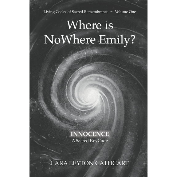 Where is NoWhere Emily: Innocence-A Sacred Keycode, (Paperback)