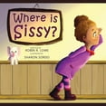 thumbnail image 1 of Where is Sissy?, (Paperback), 1 of 1