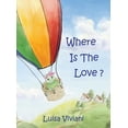 thumbnail image 1 of Where is the Love?, (Hardcover), 1 of 1