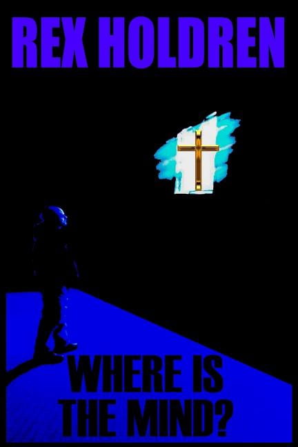 Where is the Mind? (Paperback) by Rex Holdren