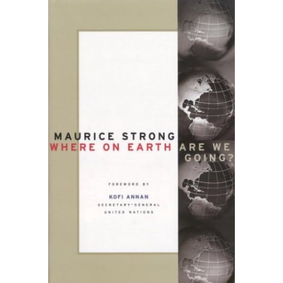 Pre-Owned Where on Earth Are We Going? (Hardcover) by Thomas Strong, Maurice F Strong