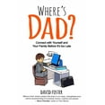 thumbnail image 1 of Where's Dad?: Connect with Yourself and Your Family Before It's too Late, (Paperback), 1 of 1
