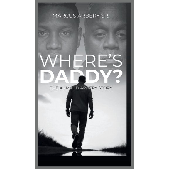 Where's Daddy: The Ahmaud Arbery Story, (Hardcover)