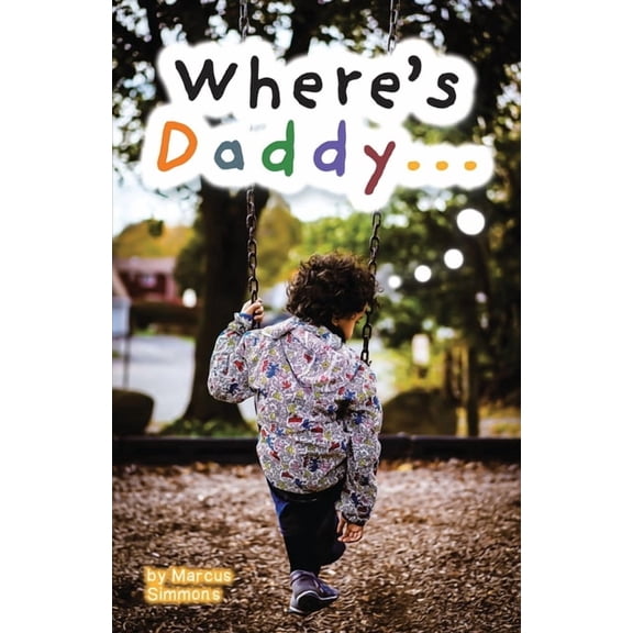 Where's Daddy...: The Son's Perspective, (Paperback)