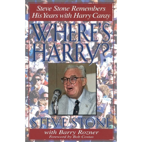 Where's Harry?: Steve Stone Remembers His Years with Harry Caray, (Hardcover)