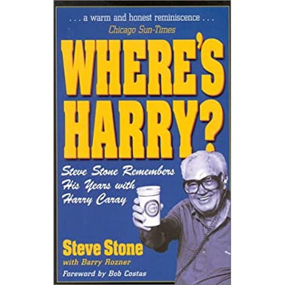 Pre-Owned Where's Harry?: Steve Stone Remembers 25 Years with Harry Caray (Paperback) 0878331980 9780878331987