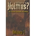thumbnail image 1 of Where's Holmes? Volume I: An Absent Sherlock Anthology, (Paperback), 1 of 1