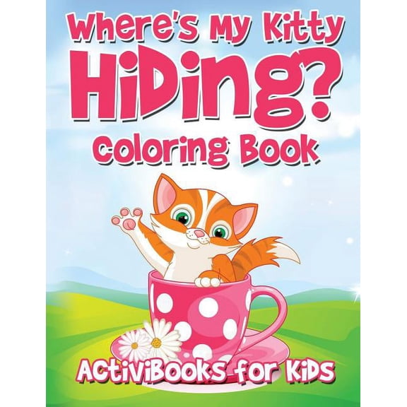 Where's My Kitty Hiding? Coloring Book, (Paperback)
