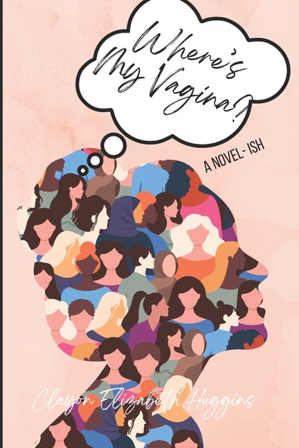 Where's My Vagina: What to expect when a diva is expecting, (Paperback)