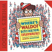 Wheres Waldo? Wheres Waldo? Destination Everywhere! 12 Classic Scenes as Youve Never Seen Them Before! a Hidden Object Search-And, Hardcover