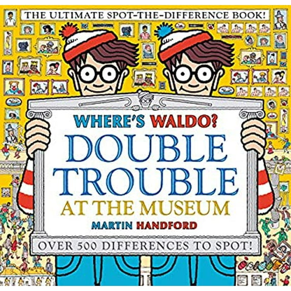 Pre-Owned Where's Waldo? Double Trouble at the Museum: The Ultimate Spot-The-Difference Book: (A Compare-And-Find Activity Book with Over 500 Changes to Identif (Hardcover) 1536201391 9781536201390