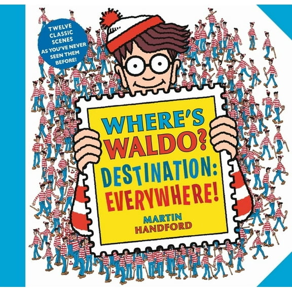 Where's Waldo? Where's Waldo? Destination: Everywhere!: 13 Classic Scenes as You've Never Seen Them Before! (a Hidden Object , (Paperback)