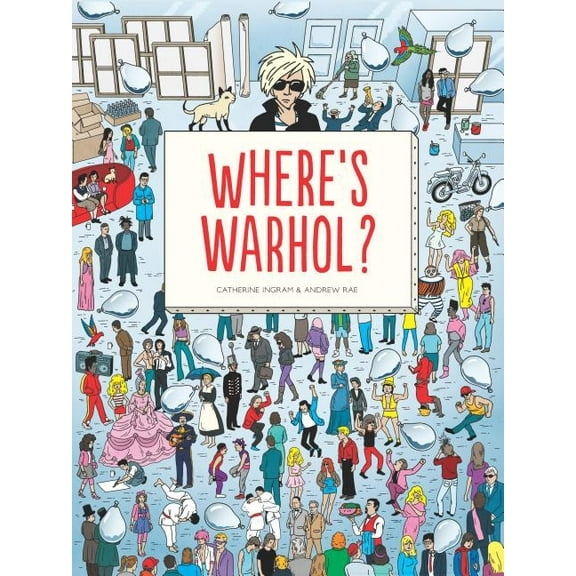 Where's Warhol?: Take a Journey Through Art History with Andy Warhol!, (Hardcover)