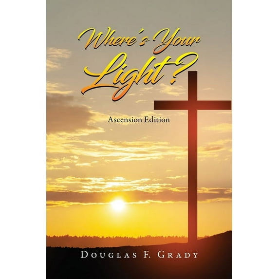 Where's Your Light?: Ascension Edition, (Paperback)