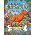 thumbnail image 1 of Where's the Dinosaur?: A Rex-Cellent, Roarsome Search Book, (Paperback), 1 of 1