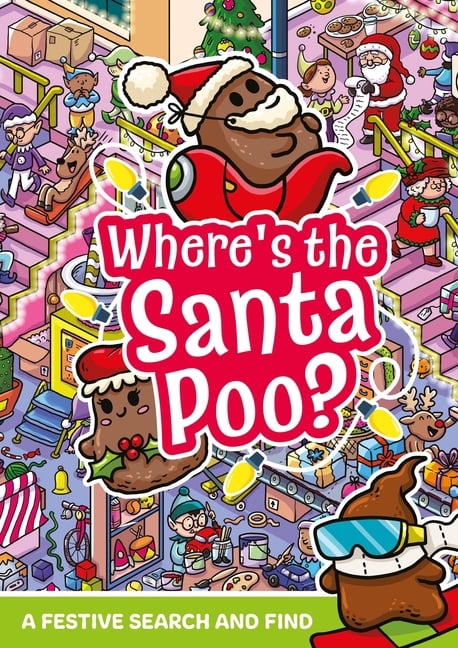 Where's the Santa Poo?: A Poop-Tacular Festive Search and Find, (Paperback)