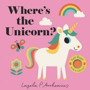 NOSY CROW; INGELA P ARRHENIUS Where's the Unicorn? -- Ingela P. Arrhenius