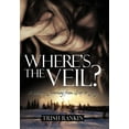 thumbnail image 1 of Where's the Veil?: A Widow's Journey from Grief to Joy, (Hardcover), 1 of 1