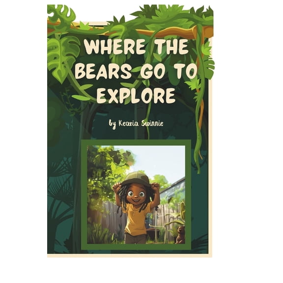 Where the Bears Go to Explore, (Paperback)