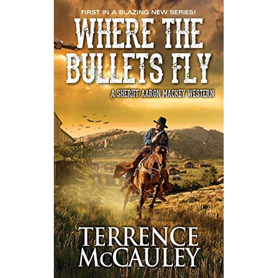 Pre-Owned Where the Bullets Fly A Sheriff Aaron Mackey Western Paperback Terrence McCauley