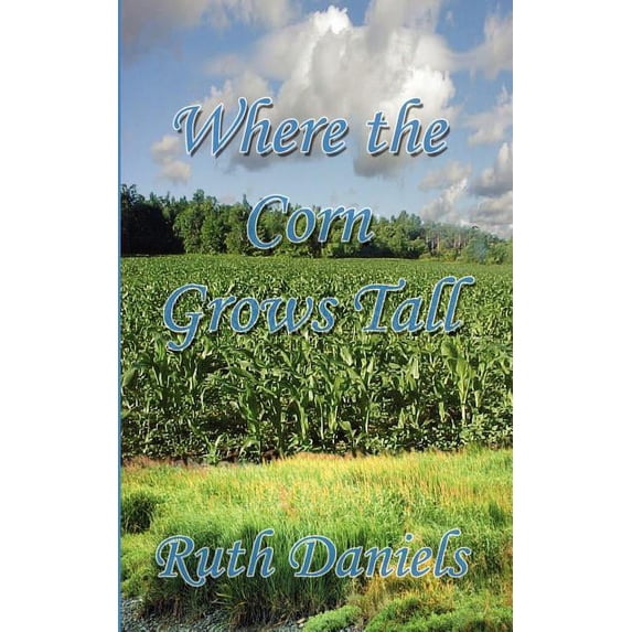 Where the Corn Grows Tall, (Paperback)