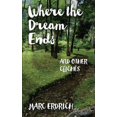 thumbnail image 1 of Where the Dream Ends and other Clichs Paperback 1794436529 9781794436527 Marc Erdrich, 1 of 1