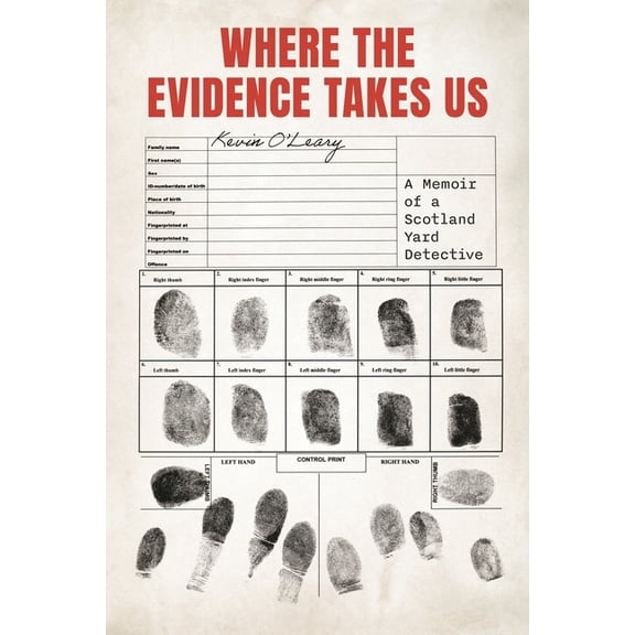 Where the Evidence Takes Us: A Memoir of a Scotland Yard Detective, (Hardcover)
