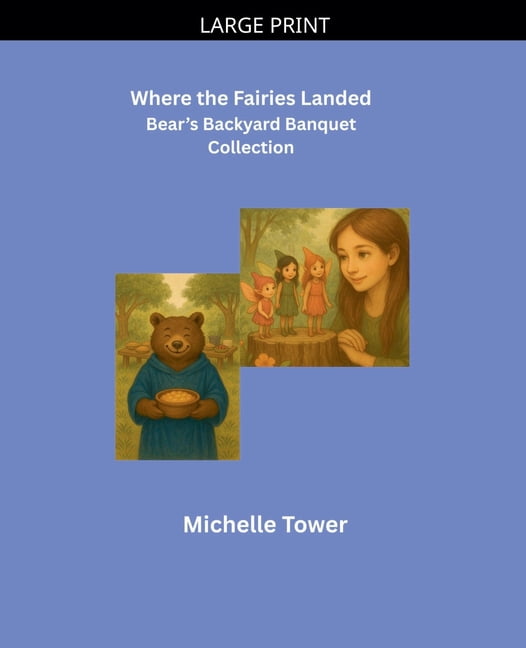 Where the Fairies Landed Bear's Backyard Banquet Collection, (Paperback)