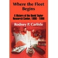 thumbnail image 1 of Where the Fleet Begins: A History of the David Taylor Research Center, 1898 - 1998 (Paperback), 1 of 1