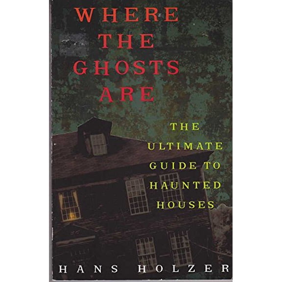 Pre-Owned Where The Ghosts Are: The Ultimate Guide to Haunted Houses (Library of the Mystic Arts) (Paperback) 0806516267 9780806516264