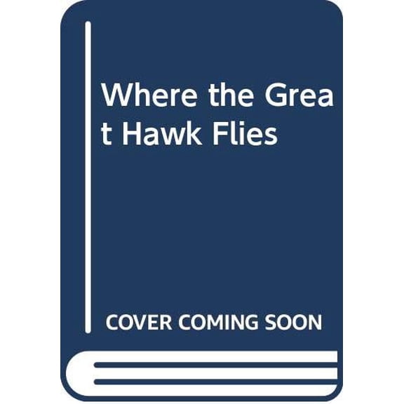 Pre-Owned Where the Great Hawk Flies (Paperback) 0439928583 9780439928588