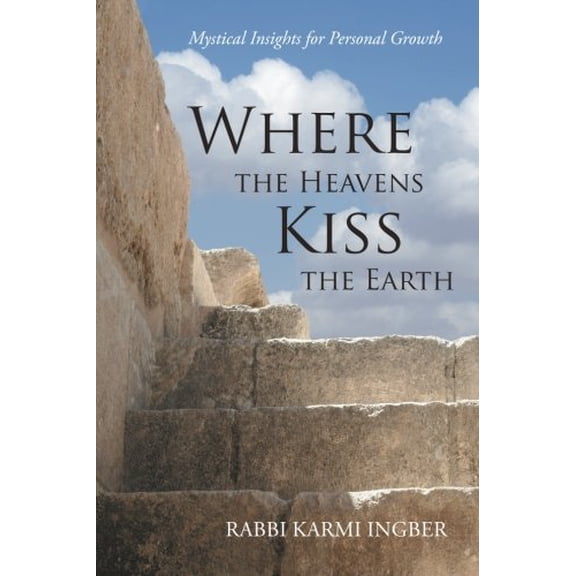 Pre-Owned Where the Heavens Kiss the Earth: Mystical Insights for Personal Growth Paperback
