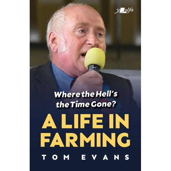 Where the Hell's the Time Gone?: A Life in Farming (Paperback)
